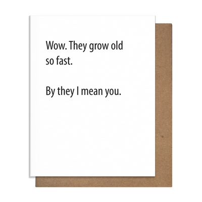 Old So Fast - Birthday Card