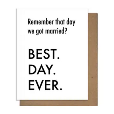 Best Day Ever Married- Anniversary Card