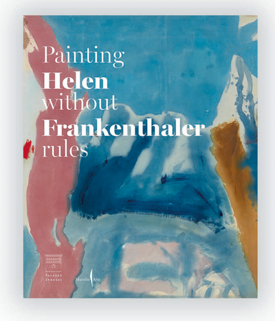 Helen Frankenthaler: Painting without Rules