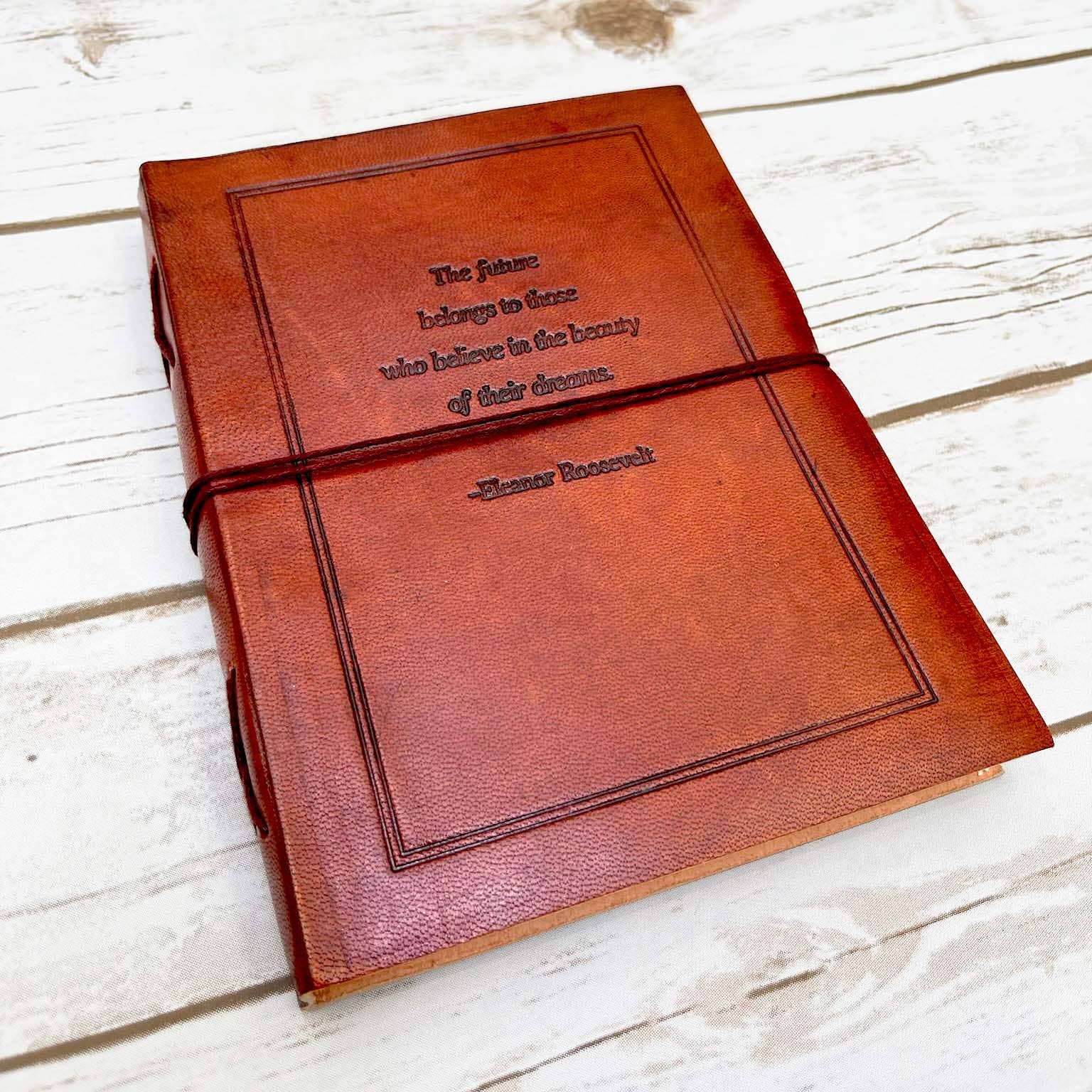 The Future Belongs / Eleanor Roosevelt Leather Journal - 8x6