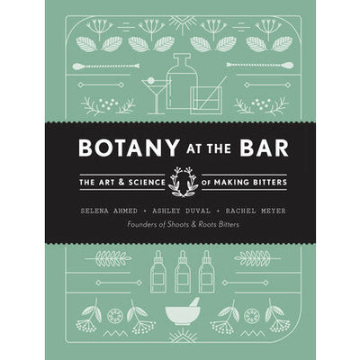 Botany at the Bar- The Art and Science of Making Bitters