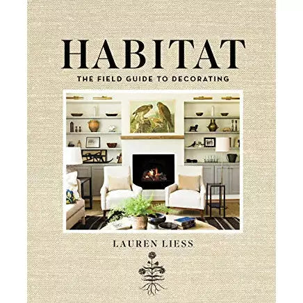 Habitat: The Field Guide to Decorating - Lauren Leiss
