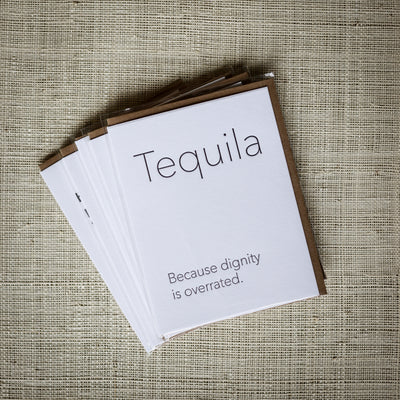 Tequila Dignity- Greeting Card